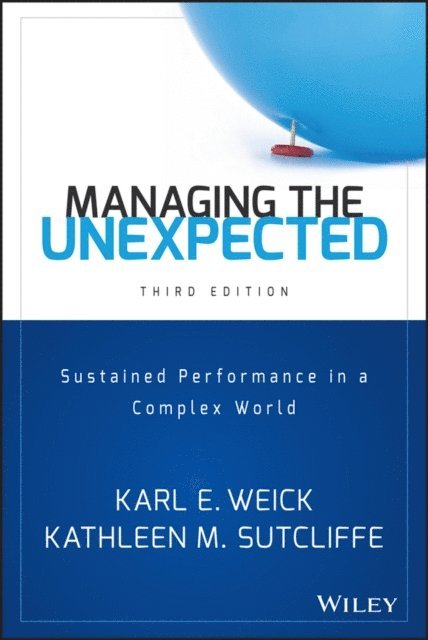 Kathleen M. Sutcliffe, Karl E. Weick - Managing the Unexpected, E-bok