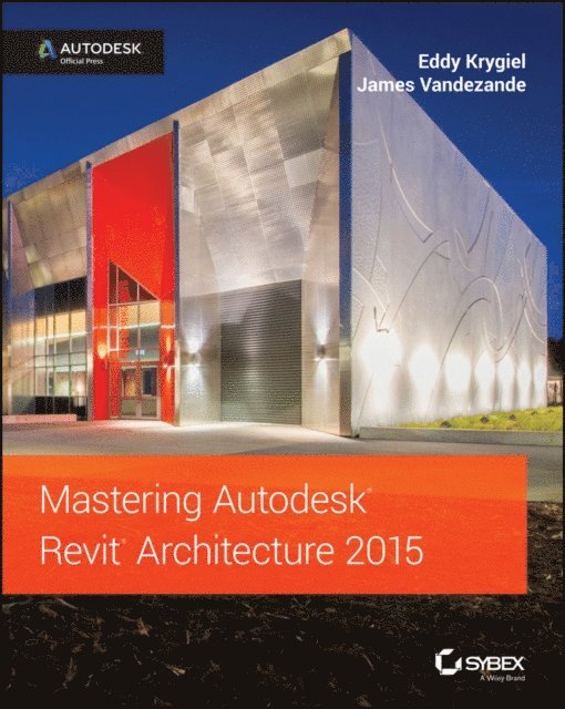 James Vandezande, Eddy Krygiel - Mastering Autodesk Revit Architecture 2015, E-bok. Tillgänglighet: Lägg i varukorg