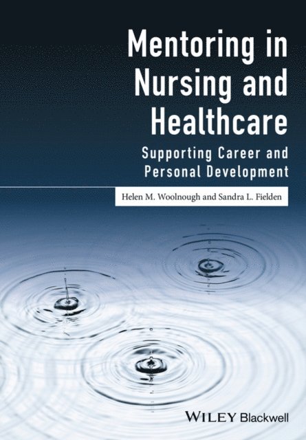 Sandra L. Fielden, Helen M. Woolnough - Mentoring in Nursing and Healthcare, E-bok
