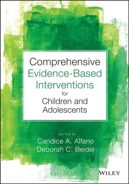Deborah C. Beidel, Candice A. Alfano - Comprehensive Evidence Based Interventions for Children and Adolescents, E-bok