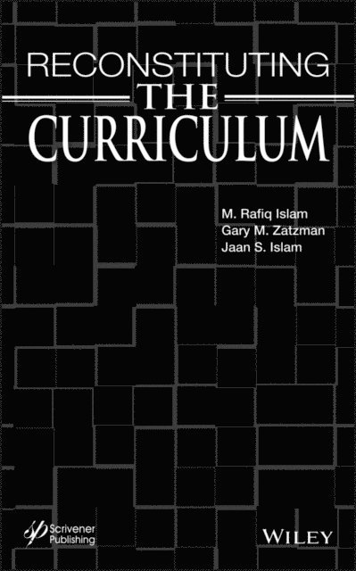Jaan S. Islam, Gary M. Zatzman, M. R. Islam - Reconstituting the Curriculum, E-bok