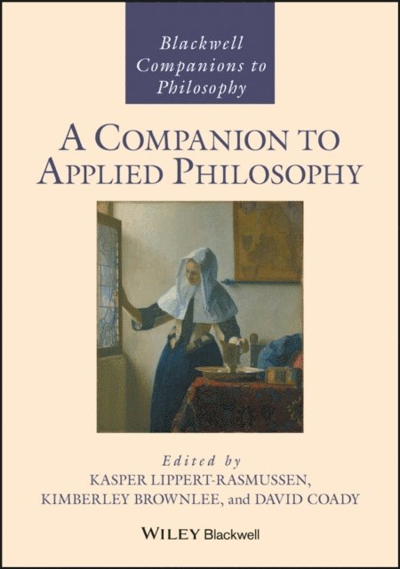 David Coady, Kimberley Brownlee, Kasper Lippert-Rasmussen - Companion to Applied Philosophy, E-bok