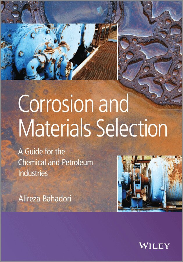 Alireza Bahadori - Corrosion and Materials Selection, E-bok
