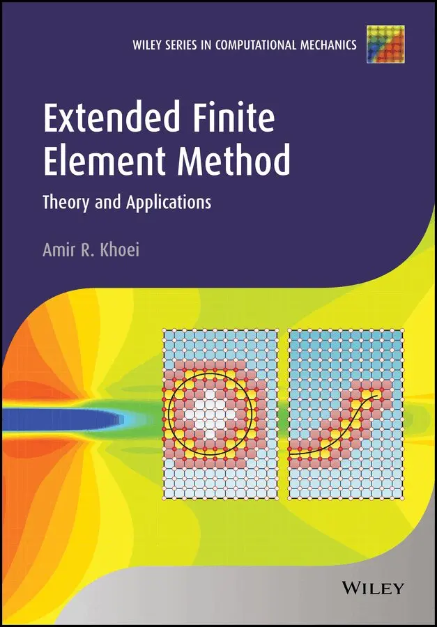 Amir R. Khoei - Extended Finite Element Method – Theory and Applications. Tillgänglighet: Tillfälligt slut