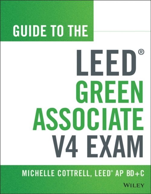 Michelle Cottrell - Guide to the LEED Green Associate V4 Exam, E-bok