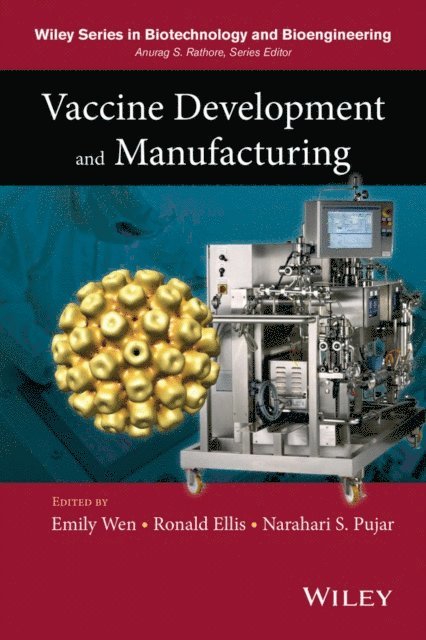 Narahari S. Pujar, Ronald Ellis, Emily P. Wen - Vaccine Development and Manufacturing, E-bok
