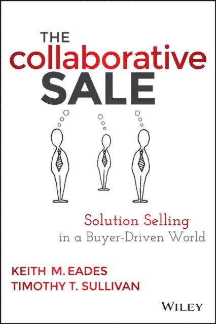 Timothy T. Sullivan, Keith M. Eades - Collaborative Sale, E-bok