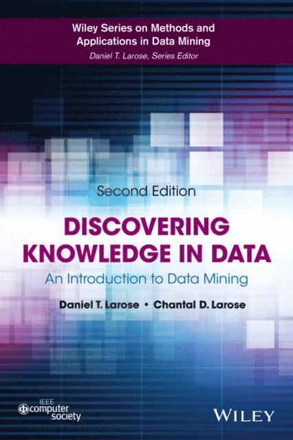 Chantal D. Larose, Daniel T. Larose - Discovering Knowledge in Data, E-bok