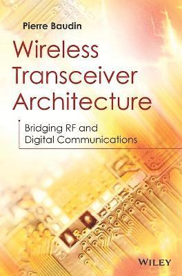Pierre Baudin - Wireless Transceiver Architecture, Inbunden. Tillgänglighet: Lägg i varukorg