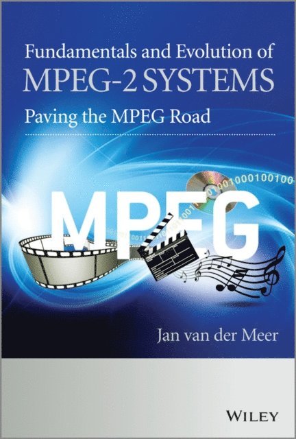 Jan Van der Meer - Fundamentals and Evolution of MPEG-2 Systems, E-bok