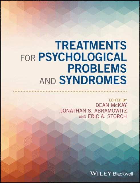 Eric A. Storch, Jonathan S. Abramowitz, Dean McKay - Treatments for Psychological Problems and Syndromes, E-bok