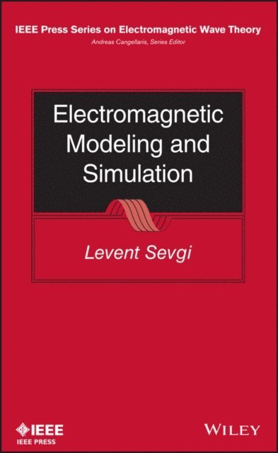 Levent Sevgi - Electromagnetic Modeling and Simulation, E-bok