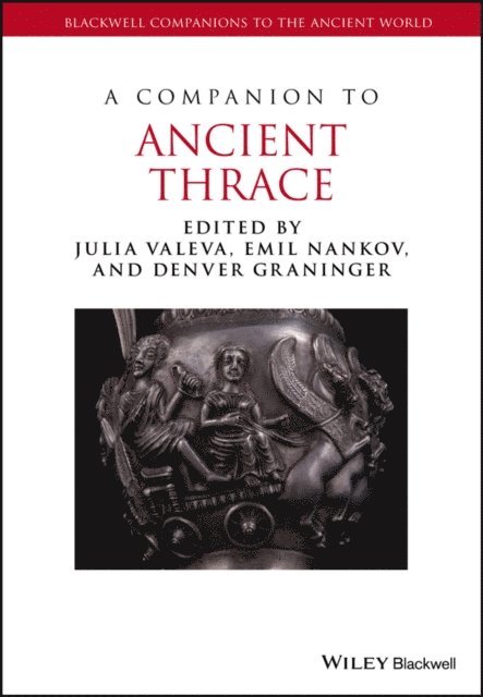 Denver Graninger, Emil Nankov, Julia Valeva - Companion to Ancient Thrace, E-bok