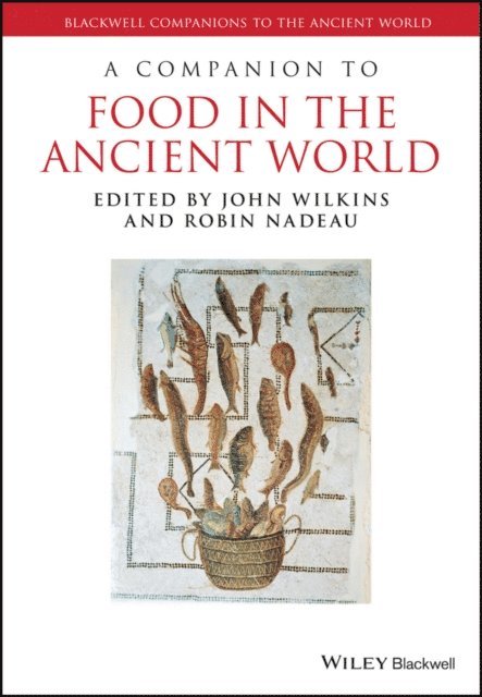 Robin Nadeau, John Wilkins - Companion to Food in the Ancient World, E-bok