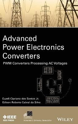 Advanced Power Electronics Converters av Euzeli dos Santos, Edison R da Silva, Euzeli Dos Santos, Edison R Da Silva, Mohamed E El-Hawary