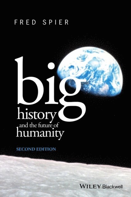 Fred Spier - Big History and the Future of Humanity, E-bok