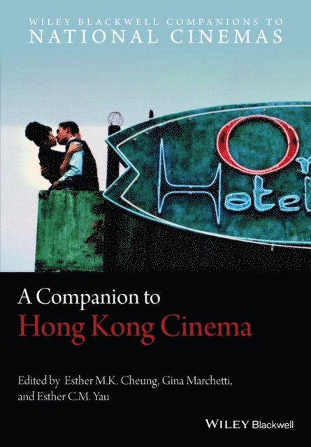 Esther C. M. Yau, Gina Marchetti, Esther M. K. Cheung - Companion to Hong Kong Cinema, E-bok