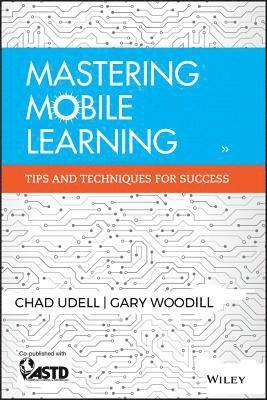 Chad Udell - Mastering Mobile Learning, Inbunden. Tillgänglighet: Lägg i varukorg