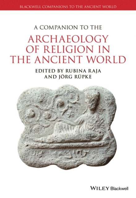 J rg R pke, Rubina Raja - Companion to the Archaeology of Religion in the Ancient World, E-bok