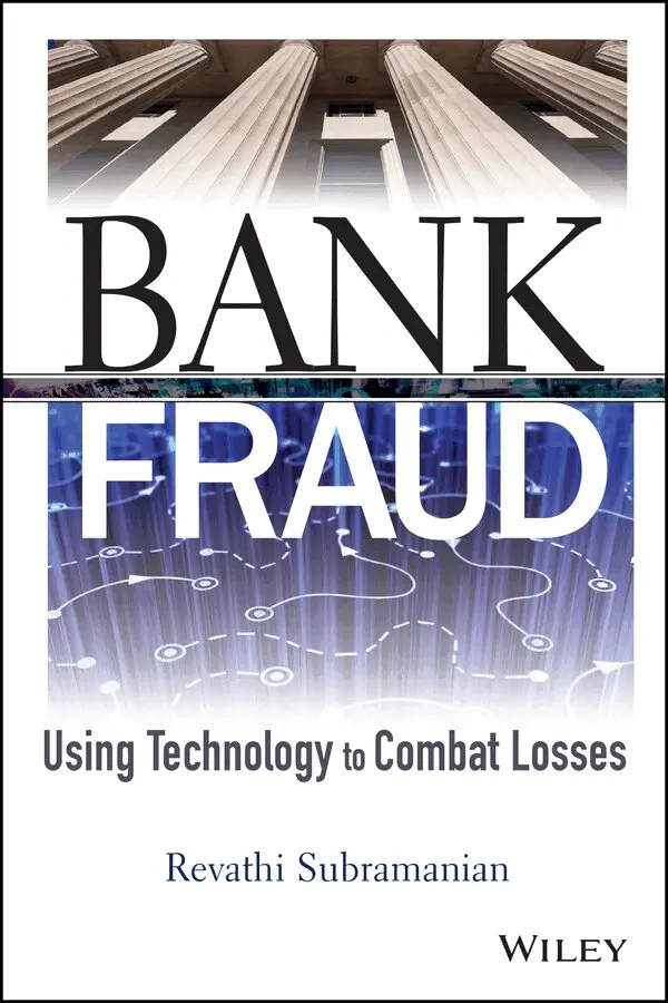 R Subramanian - Bank Fraud – Using Technology to Combat Losses. Tillgänglighet: Tillfälligt slut