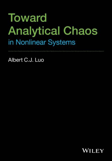 Albert C. J. Luo - Toward Analytical Chaos in Nonlinear Systems, E-bok