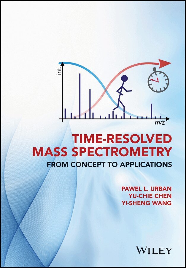 P Urban - Time–Resolved Mass Spectrometry – From Concept to Applications. Tillgänglighet: Tillfälligt slut