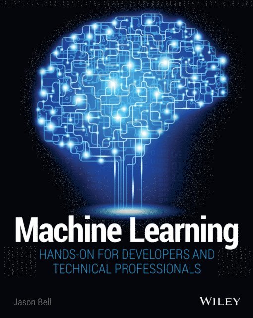 Jason Bell - Machine Learning, E-bok