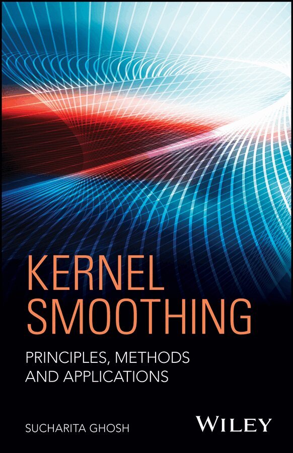 S Ghosh - Kernel Smoothing – Principles, Methods and Applications. Tillgänglighet: Tillfälligt slut