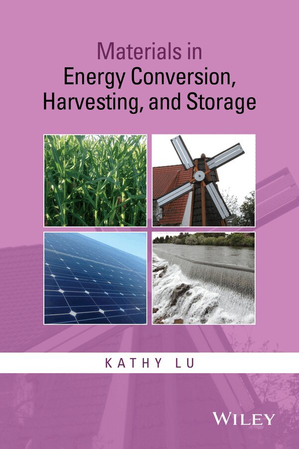 Kathy Lu - Materials in Energy Conversion, Harvesting, and Storage, E-bok