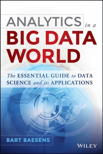 Bart Baesens - Analytics in a Big Data World, E-bok