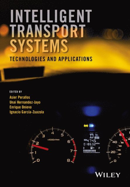 Ignacio Julio Garc a Zuazola, Enrique Onieva, Unai Hernandez-Jayo, Asier Perallos - Intelligent Transport Systems, E-bok