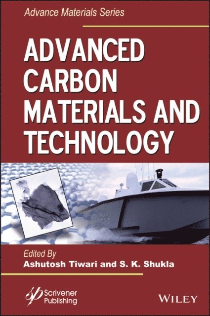 S. K. Shukla, Ashutosh Tiwari - Advanced Carbon Materials and Technology, E-bok