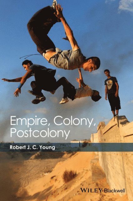 Robert J. C. Young - Empire, Colony, Postcolony, E-bok