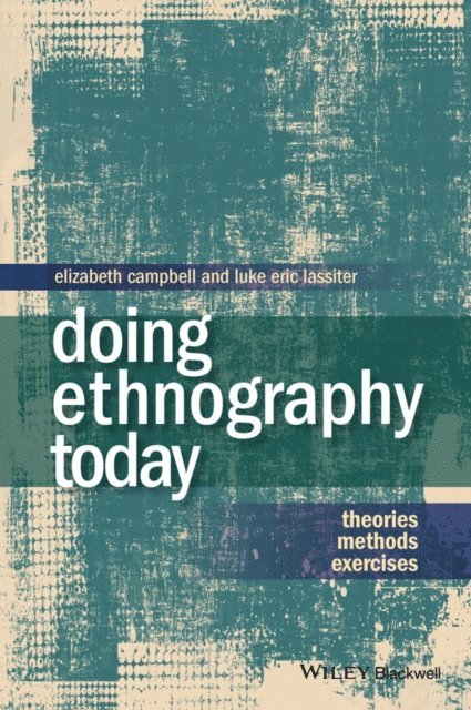 Luke Eric Lassiter, Elizabeth Campbell - Doing Ethnography Today, E-bok