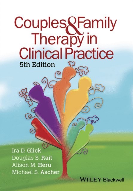 Michael Ascher, Alison M. Heru, Douglas S. Rait, Ira D. Glick - Couples and Family Therapy in Clinical Practice, E-bok