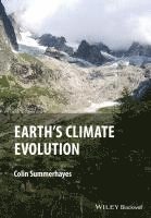 Colin P. Summerhayes - Earth's Climate Evolution, Inbunden