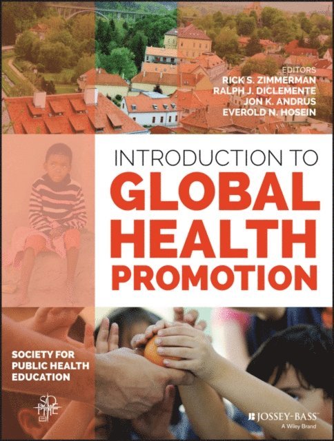 Everold N. Hosein, Jon K. Andrus, Ralph J. DiClemente, Rick S. Zimmerman - Introduction to Global Health Promotion, E-bok