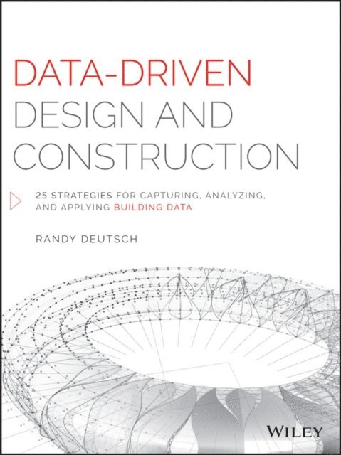 Randy Deutsch - Data-Driven Design and Construction, E-bok