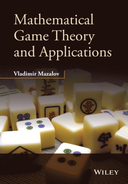 Vladimir Mazalov - Mathematical Game Theory and Applications, E-bok