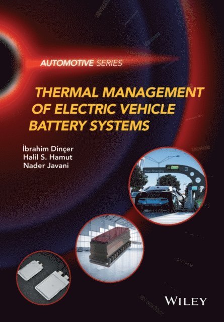 Nader Javani, Halil S. Hamut, Ibrahim Dincer - Thermal Management of Electric Vehicle Battery Systems, E-bok