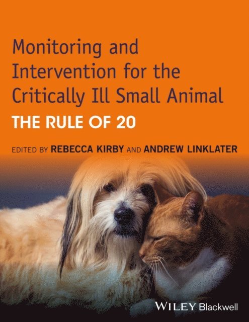Andrew Linklater, Rebecca Kirby - Monitoring and Intervention for the Critically Ill Small Animal, E-bok