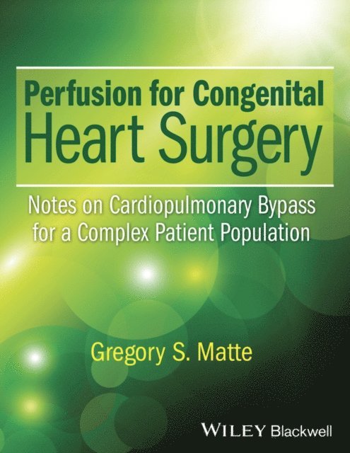 Gregory S. Matte - Perfusion for Congenital Heart Surgery, E-bok