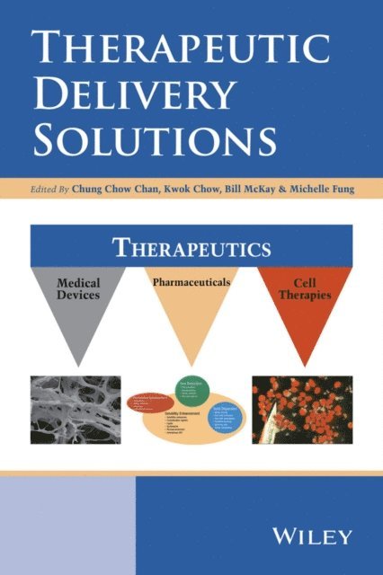 Michelle Fung, Bill McKay, Kwok Chow, Chung Chow Chan - Therapeutic Delivery Solutions, E-bok