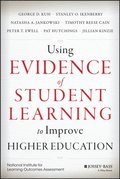 Using Evidence of Student Learning to Improve Higher Education