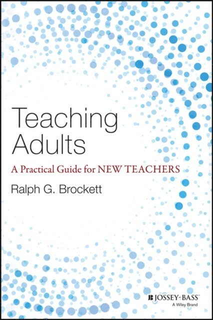 Ralph G. Brockett - Teaching Adults, E-bok
