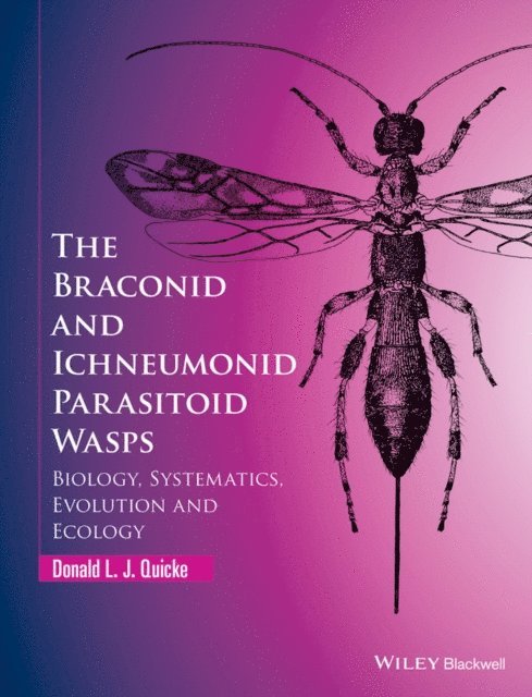 Donald L. J. Quicke - Braconid and Ichneumonid Parasitoid Wasps, E-bok