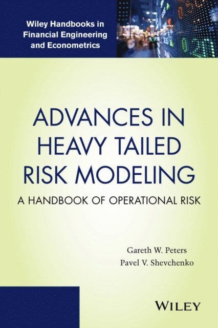 Pavel V. Shevchenko, Gareth W. Peters - Advances in Heavy Tailed Risk Modeling, E-bok
