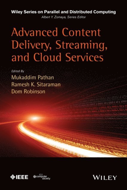 Dom Robinson, Ramesh K. Sitaraman, Mukaddim Pathan - Advanced Content Delivery, Streaming, and Cloud Services, E-bok