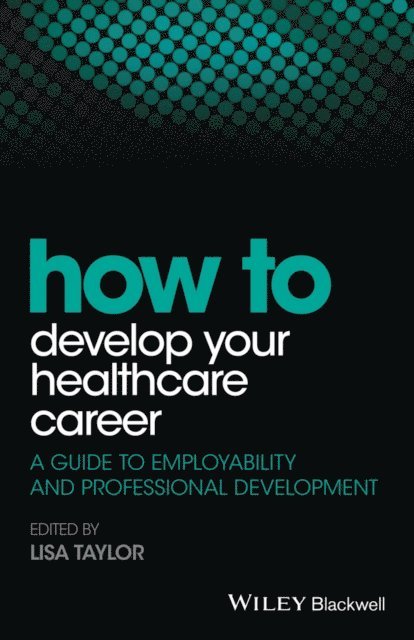 Lisa E. Taylor - How to Develop Your Healthcare Career, E-bok