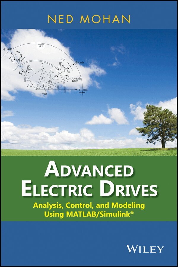 N Mohan - Advanced Electric Drives – Analysis, Control, and Modeling Using MATLAB/Simulink(R). Tillgänglighet: Tillfälligt slut